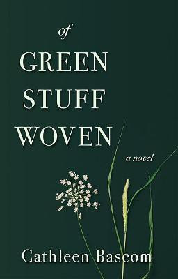 Of Green Stuff Woven(English, Paperback, Bascom Cathleen)