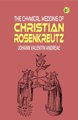The Chymical Wedding of Christian Rosenkreutz(Hardcover, Johann Valentin Andreae)