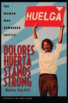 Dolores Huerta Stands Strong(English, Paperback, Brill Marlene Targ)