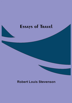 Essays of Travel(Paperback, Robert Louis Stevenson)