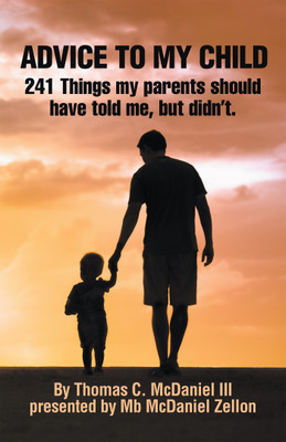 Advice to My Child(English, Paperback, McDaniel Thomas C III)