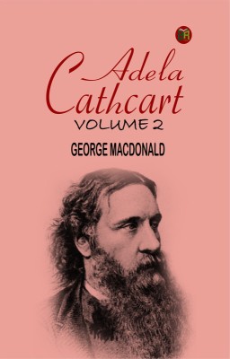 Adela Cathcart, Volume 2(Paperback, George MacDonald)