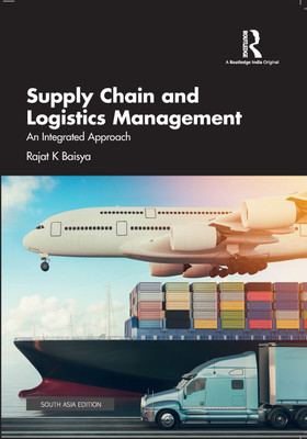 Supply Chain and Logistics Management : An Integrated Approach(Paperback, Baisya, Rajat)