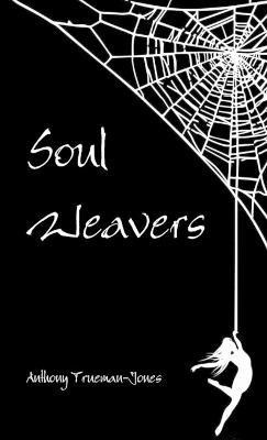Soul Weavers(English, Paperback, Trueman-Jones Anthony)