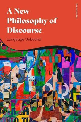 A New Philosophy of Discourse(English, Electronic book text, Kates Joshua)