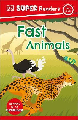 DK Super Readers Pre-Level Fast Animals(English, Paperback, DK)