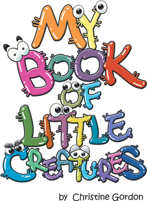 My Book of Little Creatures(English, Paperback, Gordon Christine)