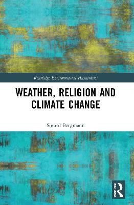 Weather, Religion and Climate Change(English, Paperback, Bergmann Sigurd)