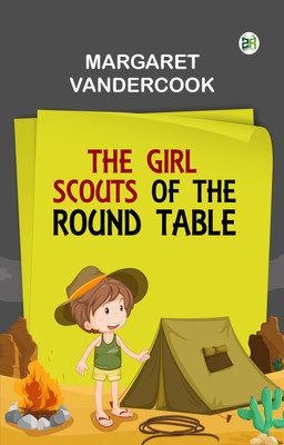 The Girl Scouts of the Round Table(Paperback, Margaret Vandercook)