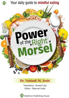 Power of the Right Morsel | Your daily guide to mindful eating(Paperback, Dr. Vaishali Joshi)