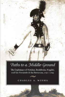 Paths to a Middle Ground(English, Paperback, Weeks Charles A.)