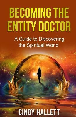 Becoming The Entity Doctor(English, Paperback, Hallett Cindy)