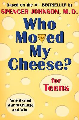 Who Moved My Cheese? for Teens(English, Hardcover, Johnson Spencer)