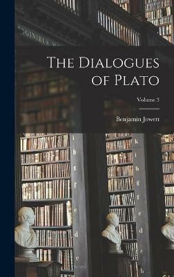 The Dialogues of Plato; Volume 3(English, Hardcover, Jowett Benjamin)