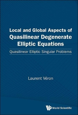 Local And Global Aspects Of Quasilinear Degenerate Elliptic Equations: Quasilinear Elliptic Singular Problems(English, Hardcover, Veron Laurent)