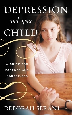 Depression and Your Child(English, Paperback, Serani Deborah)