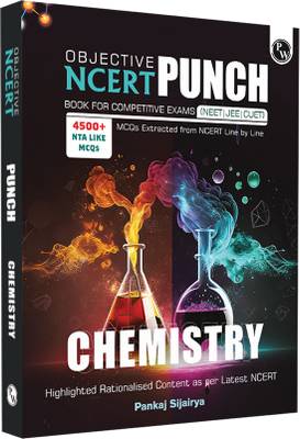 PW Objective NCERT Punch Chemistry For Competitive Exams (NEET | JEE | CUET) | Includes A&R And Statement Type Questions Edition 2023-2024