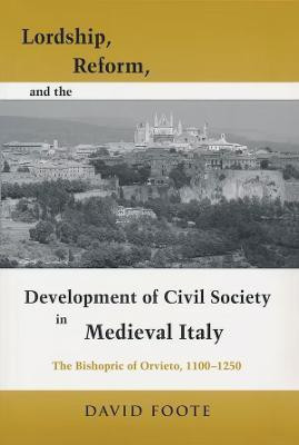 Lordship, Reform, and the Development of Civil Society in Medieval Italy(English, Paperback, Foote David)