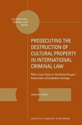 Prosecuting the Destruction of Cultural Property in International Criminal Law(English, Electronic book text, Ehlert Caroline)