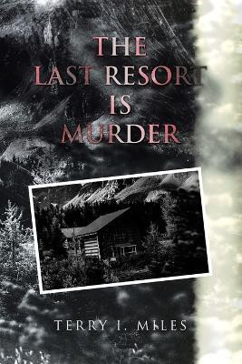 The Last Resort is Murder(English, Paperback, Miles Terry I)