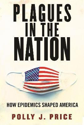 Plagues in the Nation(English, Hardcover, Price Polly J.)