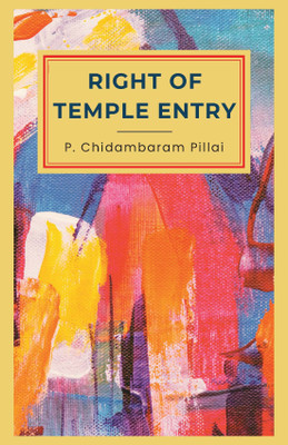 Right of Temple Entry(Paperback, P. Chidambaram Pillai)