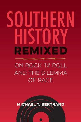 Southern History Remixed(English, Hardcover, Bertrand Michael T.)