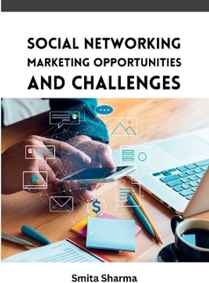 Social Networking Marketing Opportunities and Challenges(English, Paperback, Sharma Smita)