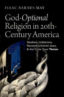 God-Optional Religion in Twentieth-Century America(English, Hardcover, May Isaac Barnes)