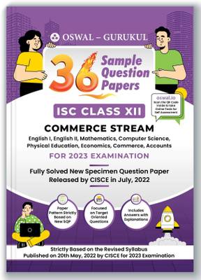 Oswal - Gurukul 36 Sample Question Papers for ISC Commerce Stream Class 12 Exam 2023: Solved New Specimen Questions (English I & II, Maths, Economics, Commerce, Accounts, Physical Education, Comp Sc.)