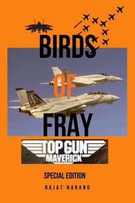 Birds of Fray - Top Gun  - Maverick:Special Edition(English, Paperback, Rajat Narang)
