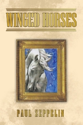 Winged Horses(English, Paperback, Zeppelin Paul)