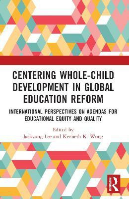 Centering Whole-Child Development in Global Education Reform(English, Paperback, unknown)