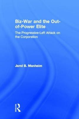 Biz-War and the Out-of-Power Elite(English, Hardcover, Manheim Jarol B.)