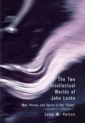 The Two Intellectual Worlds of John Locke(English, Hardcover, Yolton John W.)