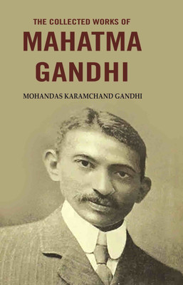 The collected works of Mahatma Gandhi [Hardcover](Hardcover, Mohandas Karamchand Gandhi)