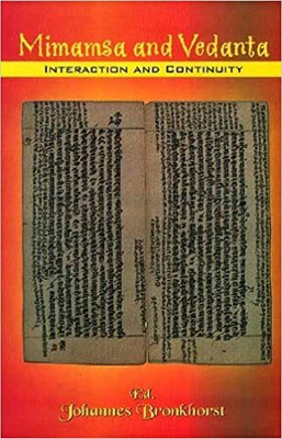 Mimamsa and Vedanta: Interaction and Continuity(Paperback, Johannes Bronkhorst)