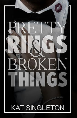 Pretty Rings and Broken Things(Paperback, Kat Singleton)