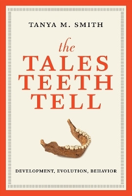 The Tales Teeth Tell(English, Paperback, Smith Tanya M.)