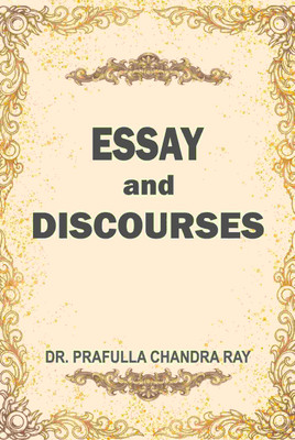 Essay And Discourses [Hardcover](Hardcover, Prafulla Chandra Ray)