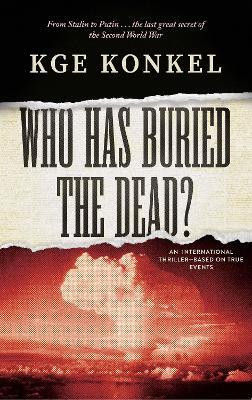 Who Has Buried the Dead(English, Paperback, Konkel KGE)