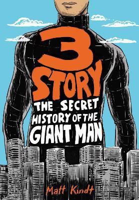 3 Story: The Secret History of the Giant Man(English, Paperback, Kindt Matt)
