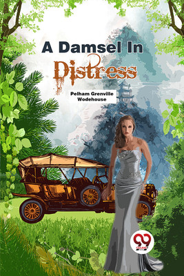 A Damsel In Distress(Paperback, Pelham Grenville Wodehouse)