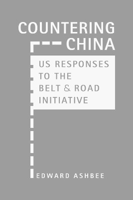 Countering China(English, Hardcover, Ashbee Edward)