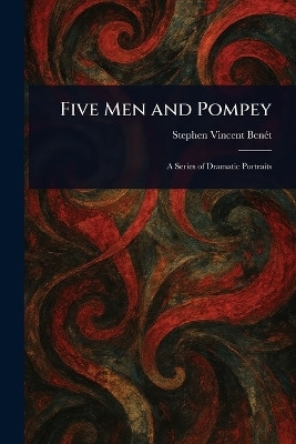 Five Men and Pompey(English, Paperback, Benet Stephen Vincent)