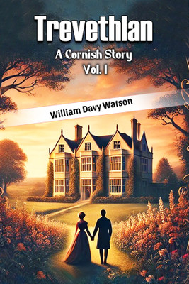 TrevethlanA Cornish Story Vol. I (Edition2024)(English, Paperback, Watson William Davy)