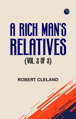 A Rich Man's Relatives (Vol. 2 of 3)(Paperback, Robert Cleland)
