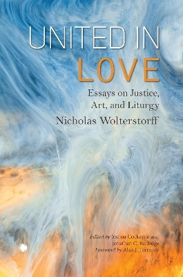 United in Love(English, Paperback, Wolterstorff Nicholas)