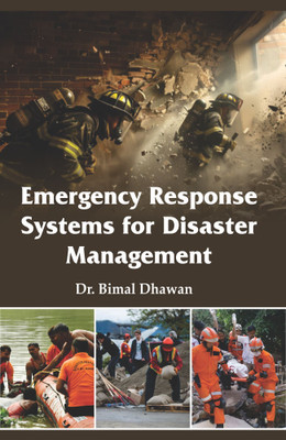 Emergency Response Systems for Disaster Management(Hardcover, Dr. Bimal Dhawan)