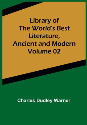 Library of the World's Best Literature, Ancient and Modern Volume 02(Paperback, Charles Dudley Warner)